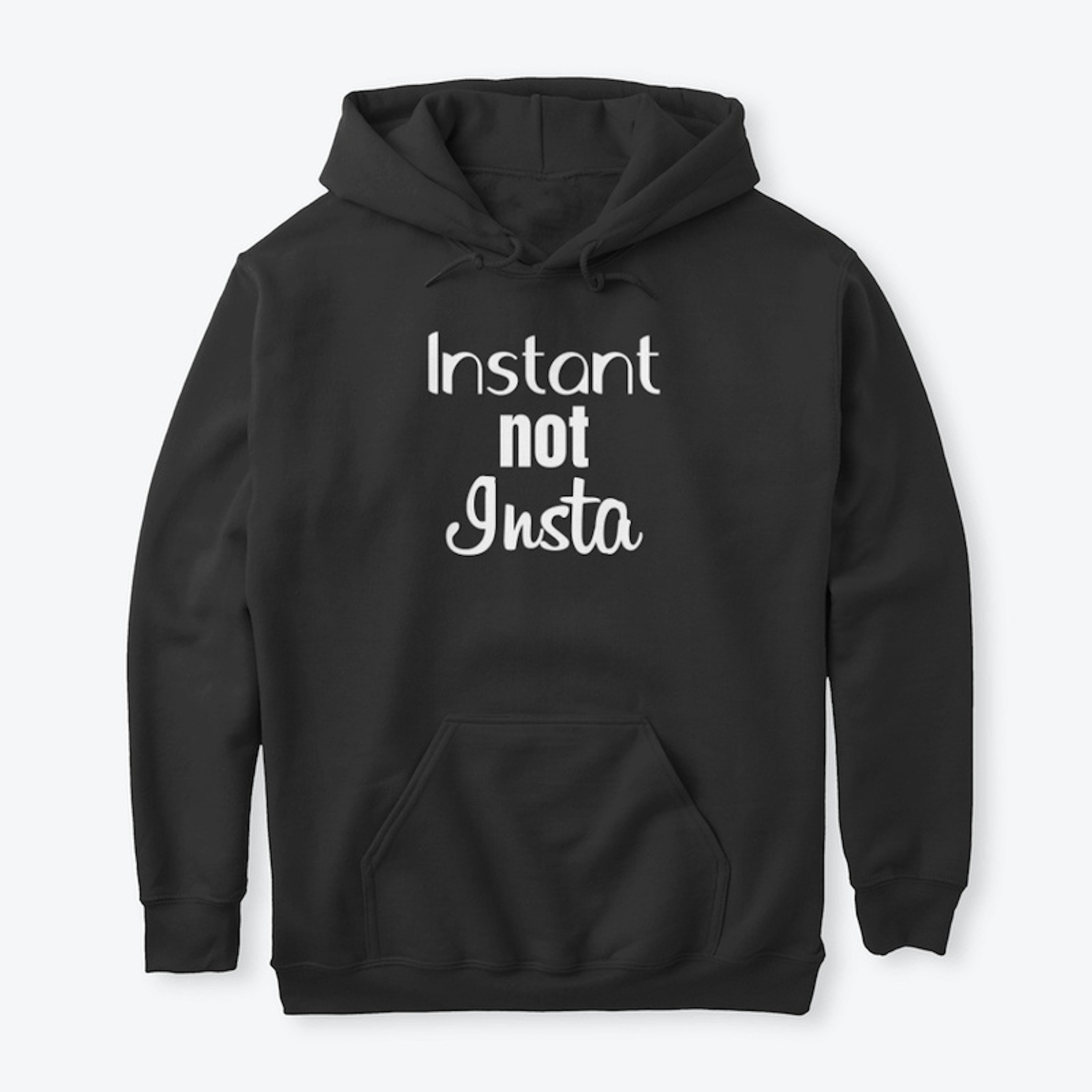 Instant not Insta